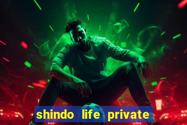 shindo life private server codes